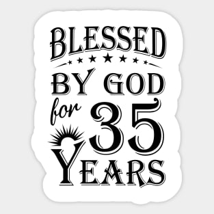Blessed By God For 35 Years Sticker
